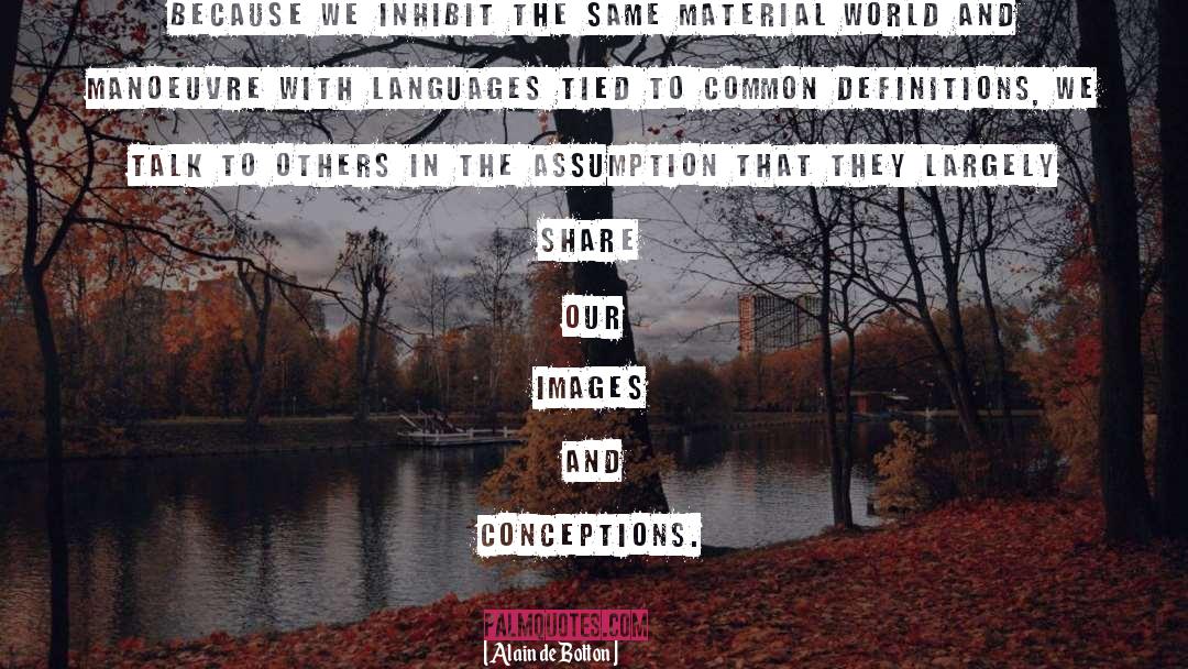Assumption quotes by Alain De Botton