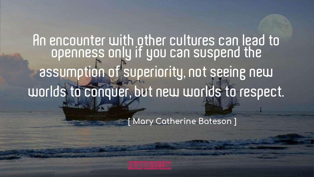 Assumption quotes by Mary Catherine Bateson