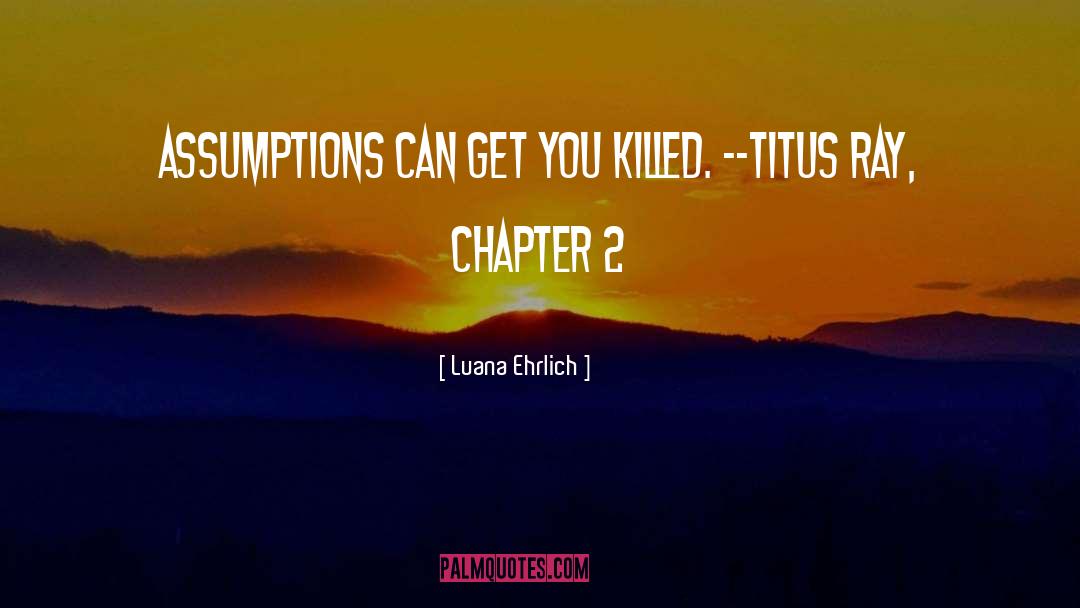 Assumptions quotes by Luana Ehrlich