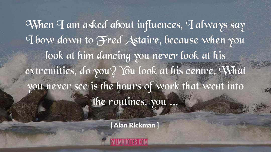Astaire quotes by Alan Rickman