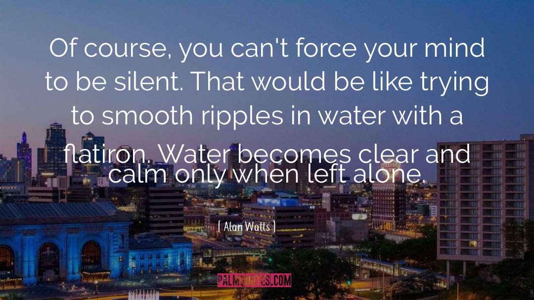 Astbury Water quotes by Alan Watts