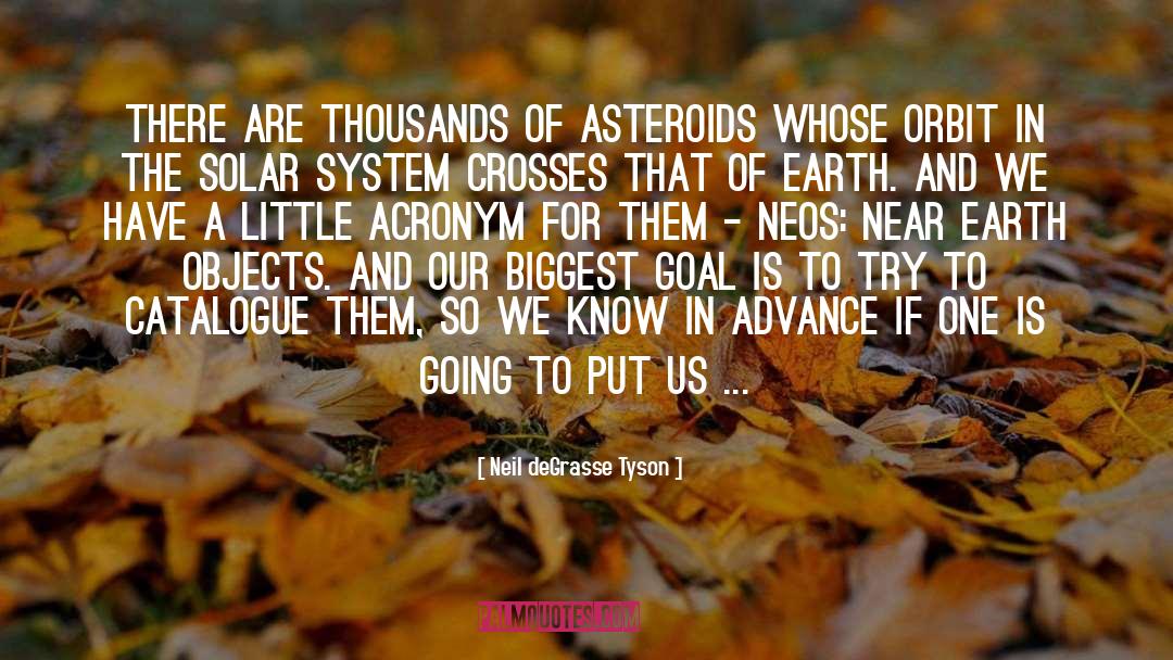 Asteroids quotes by Neil DeGrasse Tyson