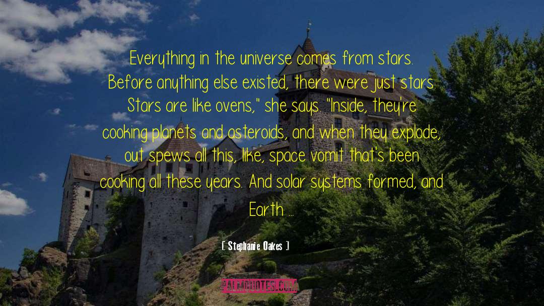 Asteroids quotes by Stephanie Oakes