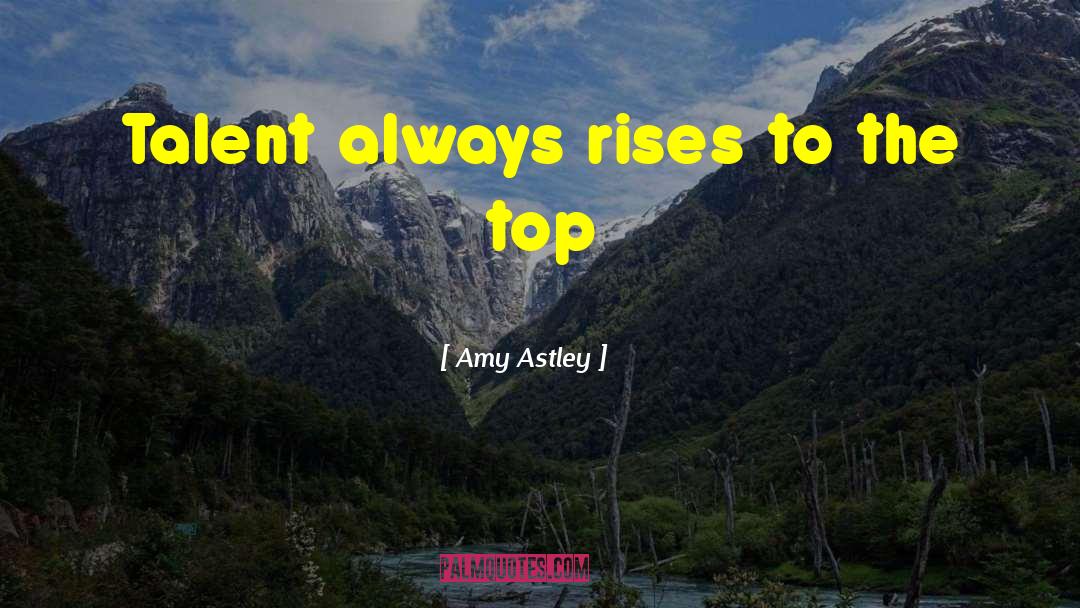 Astley quotes by Amy Astley