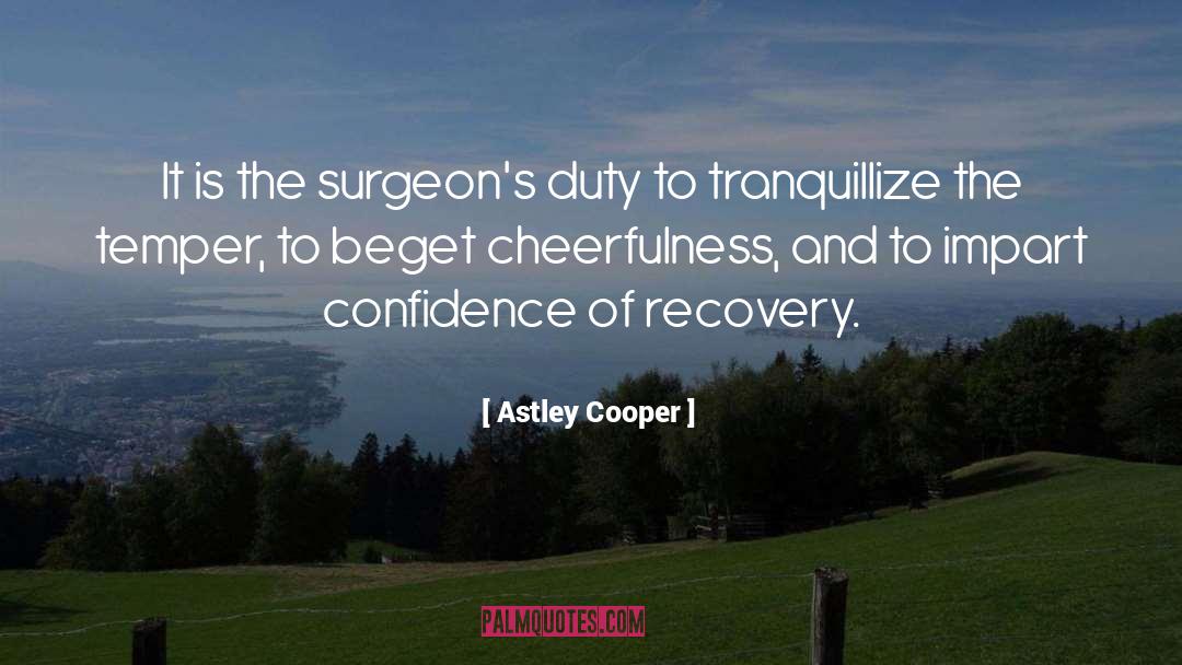 Astley quotes by Astley Cooper