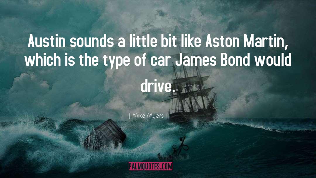 Aston Martin quotes by Mike Myers