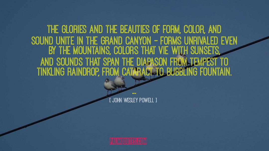 Astonishing Beauty quotes by John Wesley Powell