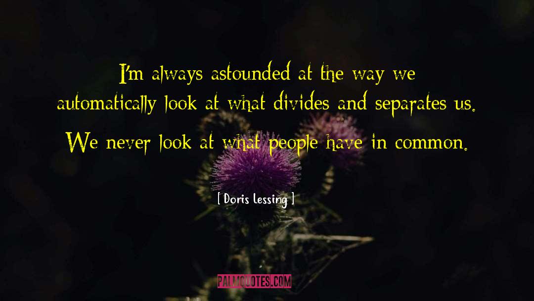 Astounded quotes by Doris Lessing