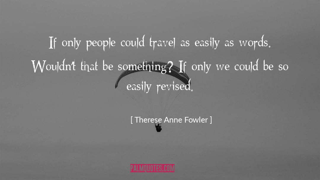 Astral Travel quotes by Therese Anne Fowler