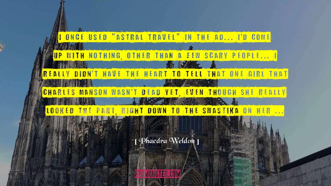 Astral Travel quotes by Phaedra Weldon