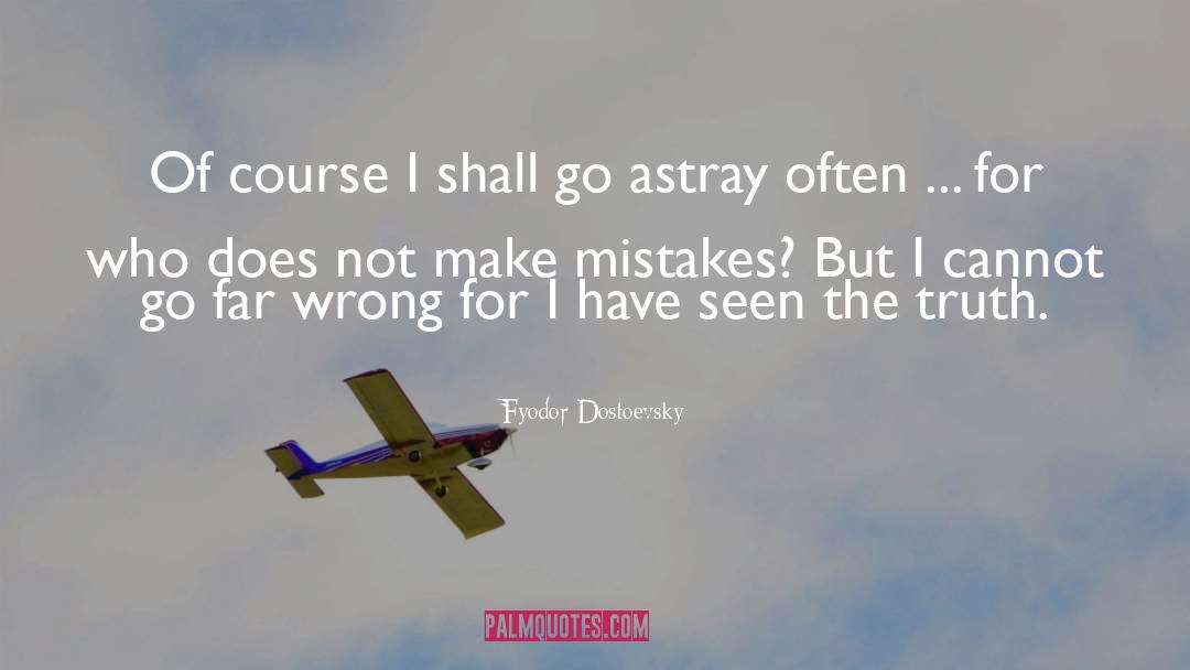 Astray quotes by Fyodor Dostoevsky