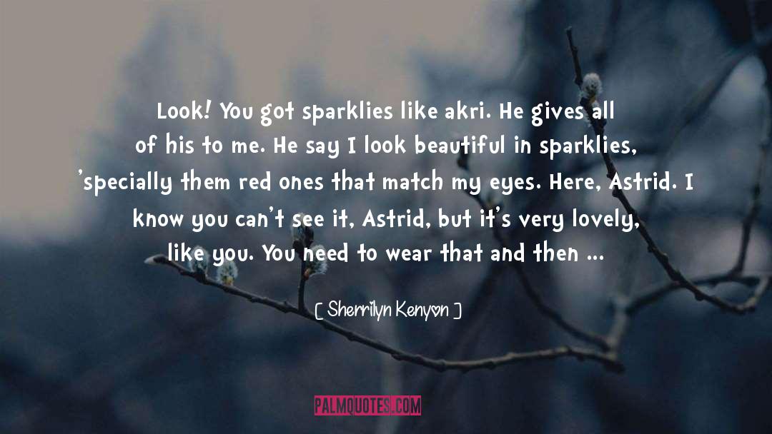 Astrid quotes by Sherrilyn Kenyon