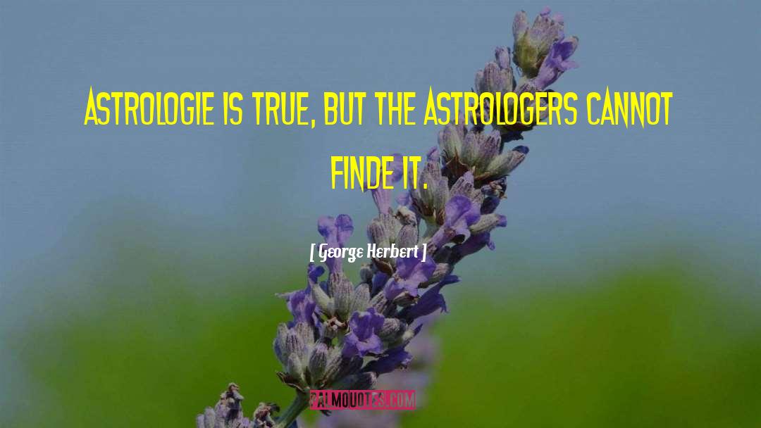 Astrologers quotes by George Herbert