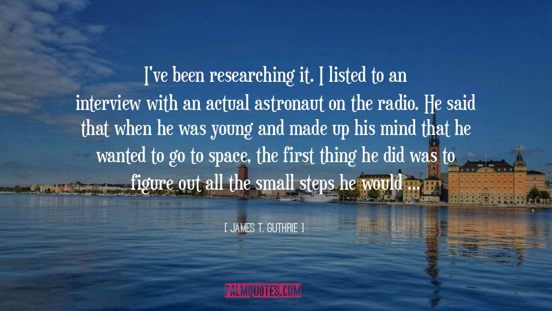 Astronaut quotes by James T. Guthrie