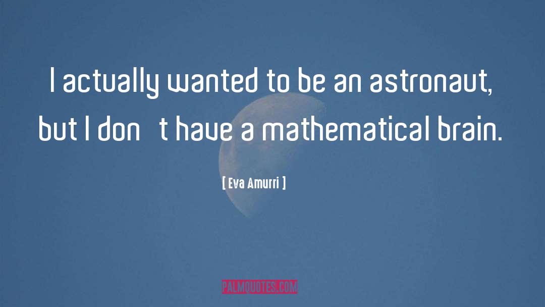 Astronaut quotes by Eva Amurri