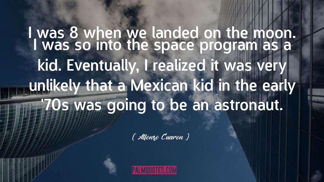 Astronaut quotes by Alfonso Cuaron
