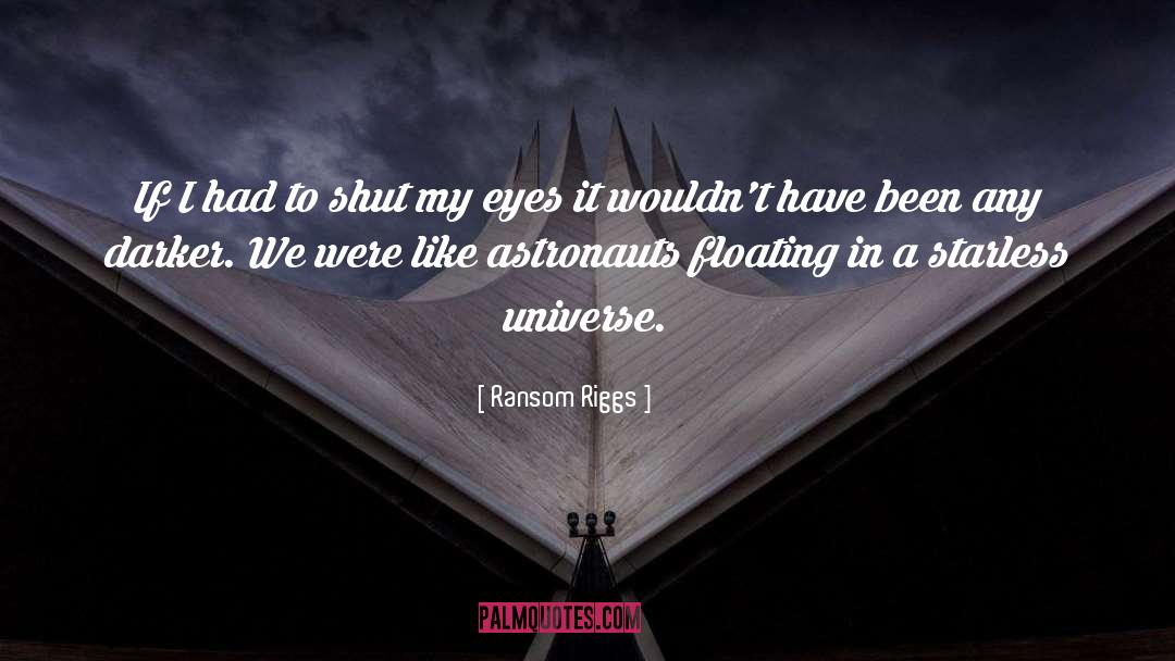 Astronauts quotes by Ransom Riggs