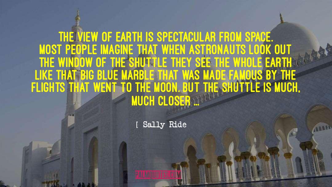 Astronauts quotes by Sally Ride