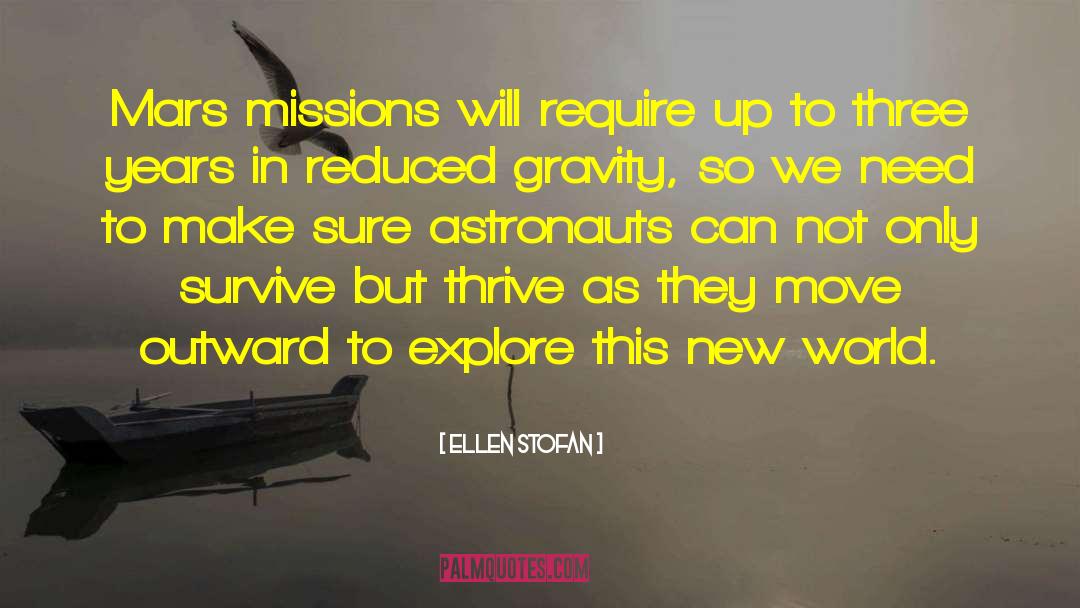 Astronauts quotes by Ellen Stofan