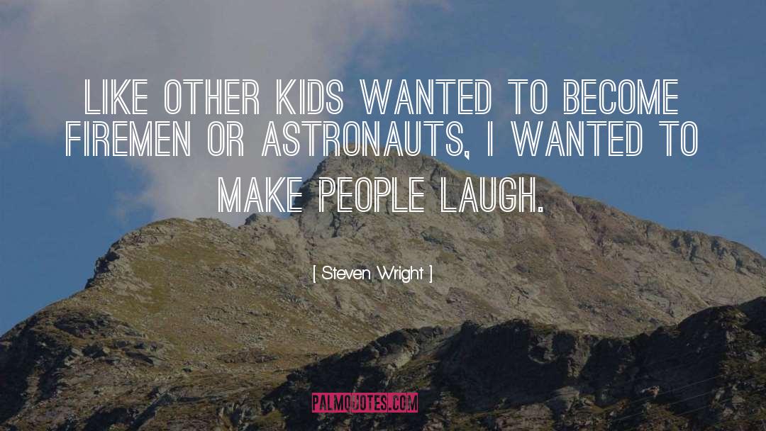 Astronauts quotes by Steven Wright