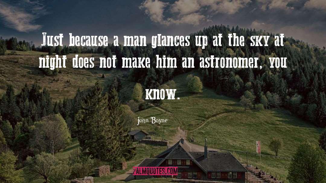Astronomer quotes by John Boyne