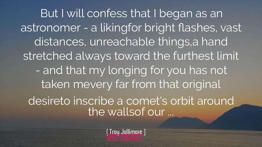 Astronomer quotes by Troy Jollimore