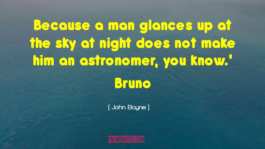 Astronomer quotes by John Boyne