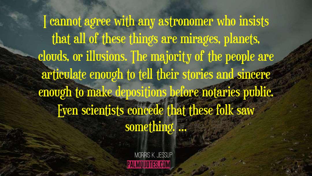 Astronomer quotes by Morris K. Jessup
