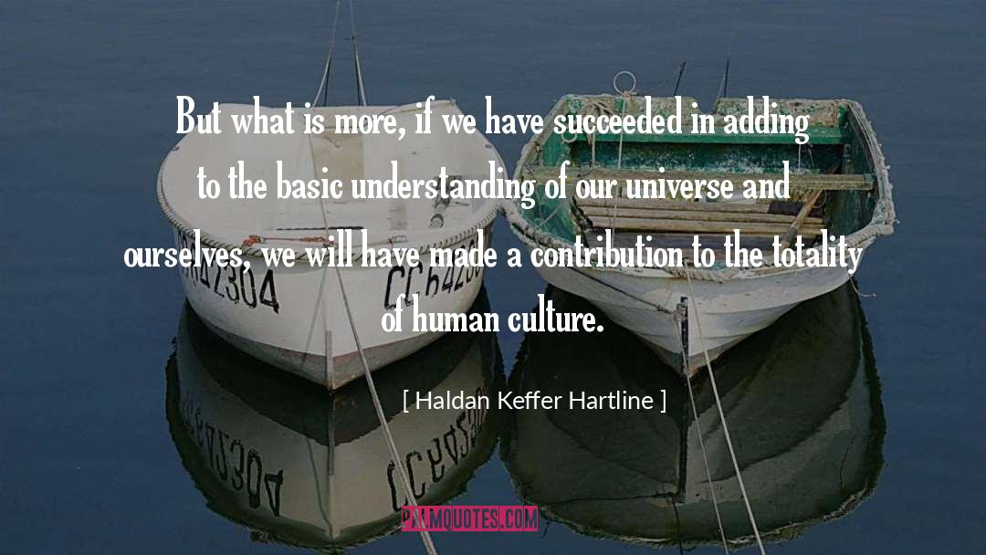 Astronomy And Universe quotes by Haldan Keffer Hartline
