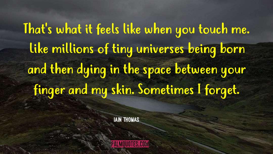 Astronomy And Universe quotes by Iain Thomas
