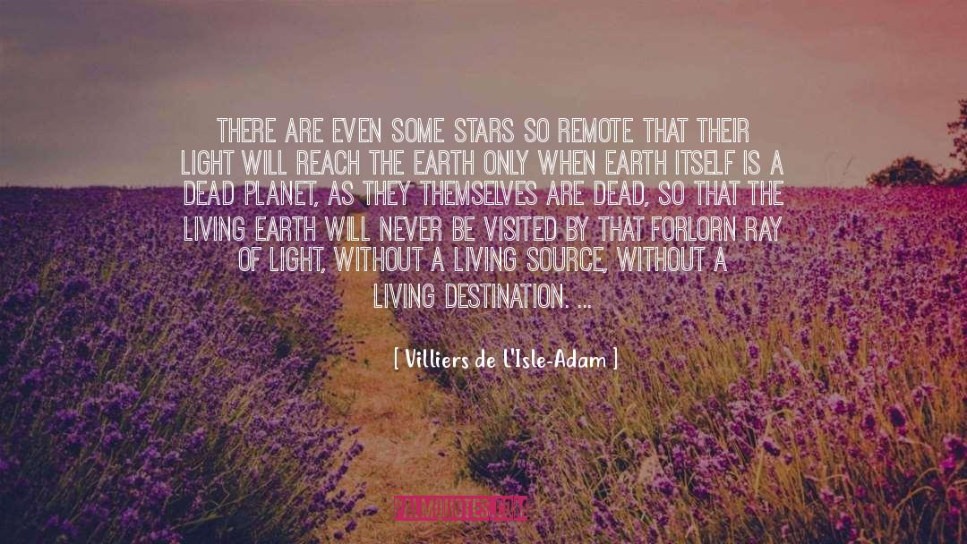 Astronomy quotes by Villiers De L'Isle-Adam