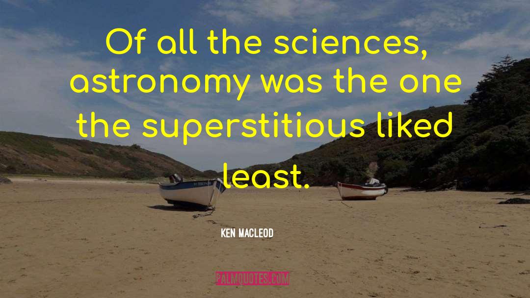 Astronomy quotes by Ken MacLeod