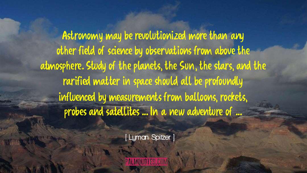 Astronomy quotes by Lyman Spitzer