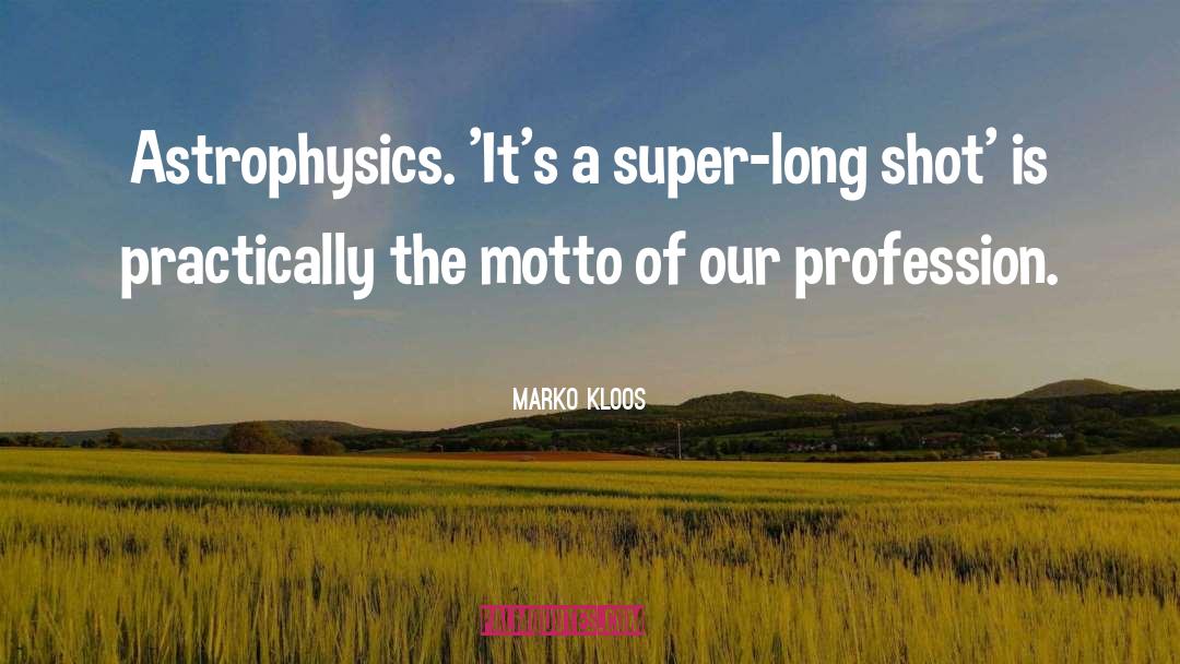 Astrophysics quotes by Marko Kloos