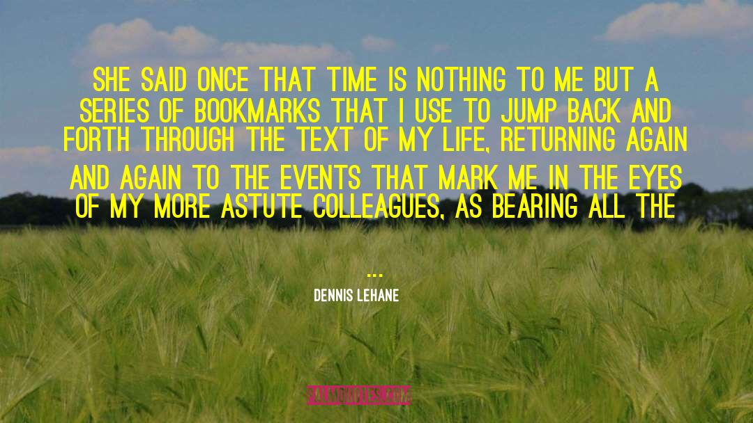 Astute quotes by Dennis Lehane