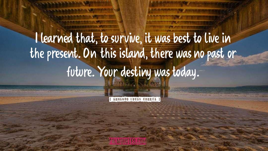 Asuncion Island quotes by Armando Lucas Correa