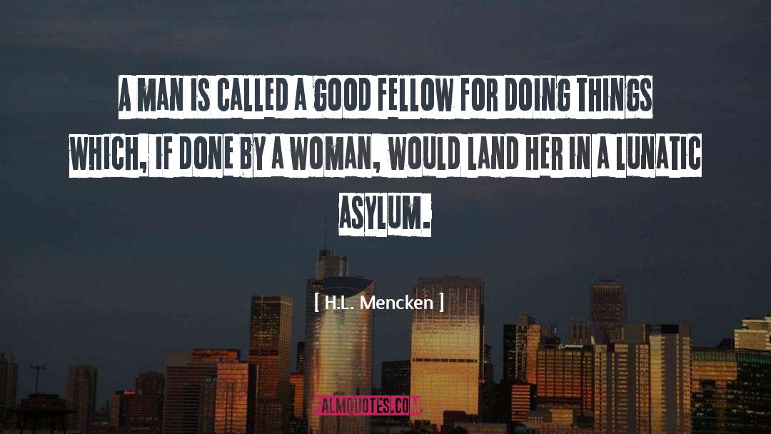 Asylum quotes by H.L. Mencken