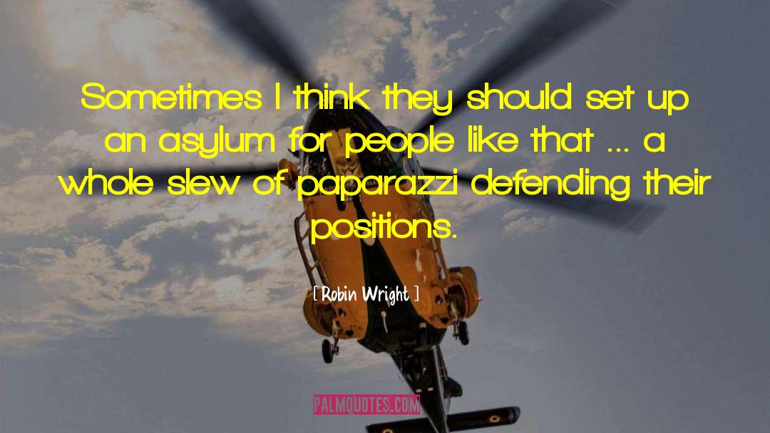 Asylum Seekers quotes by Robin Wright