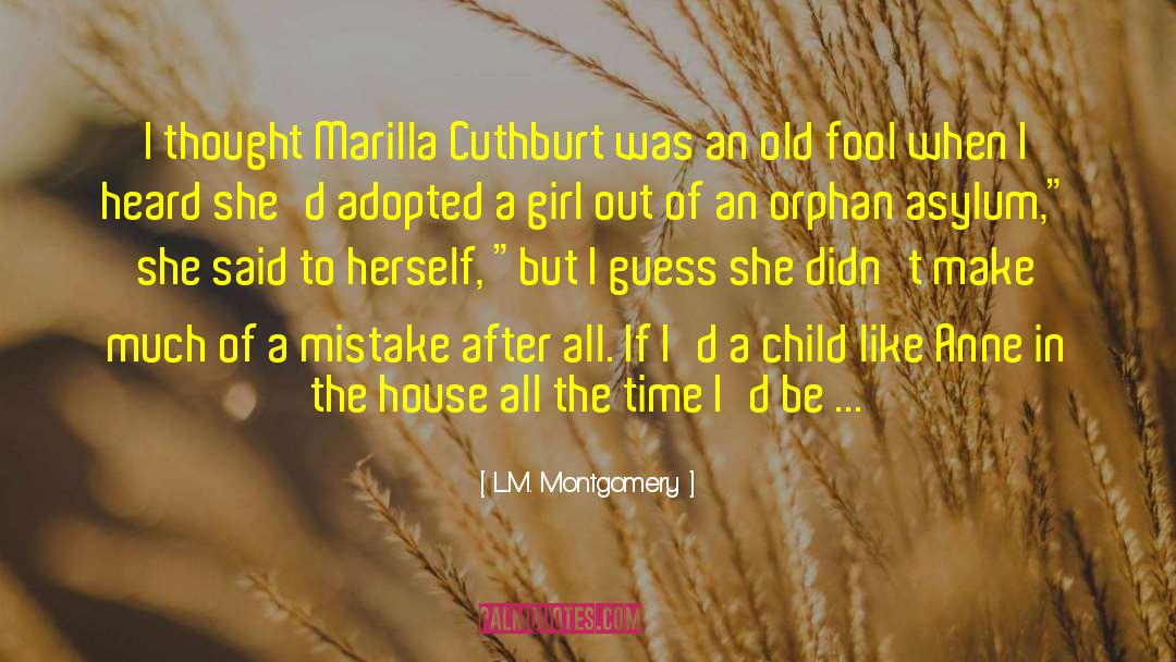 Asylum Seekers quotes by L.M. Montgomery