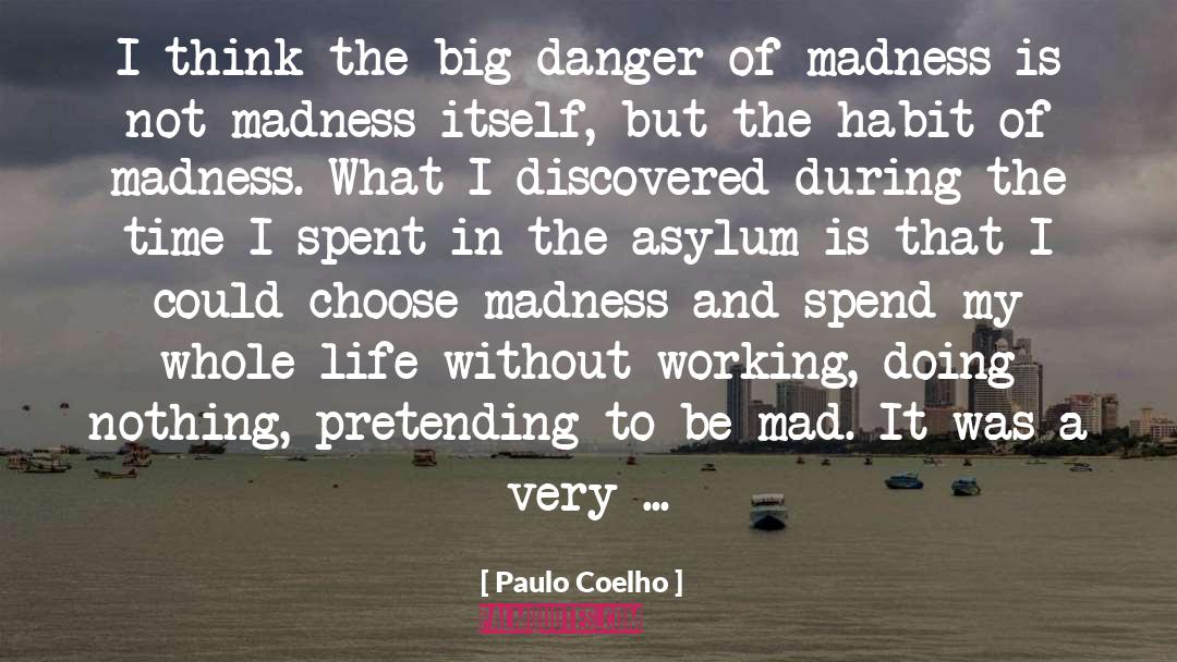 Asylums quotes by Paulo Coelho