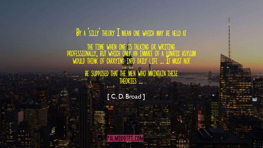 Asylums quotes by C. D. Broad