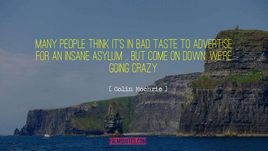 Asylums quotes by Colin Mochrie