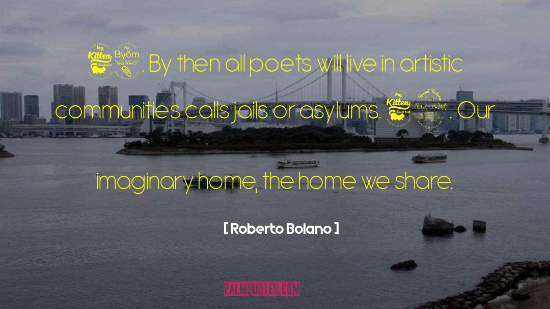 Asylums quotes by Roberto Bolano