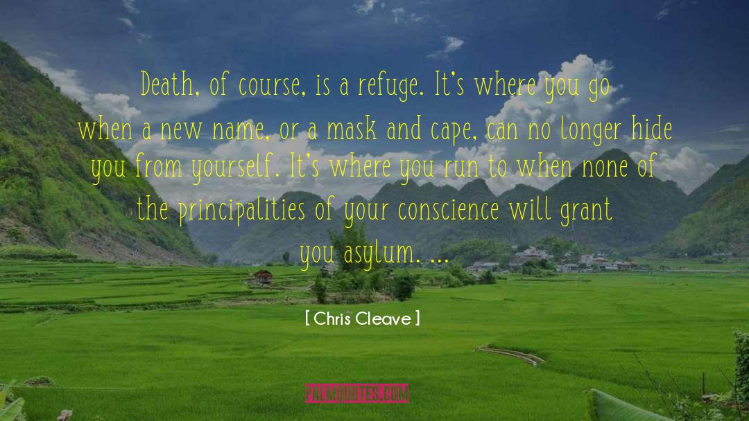 Asylums quotes by Chris Cleave