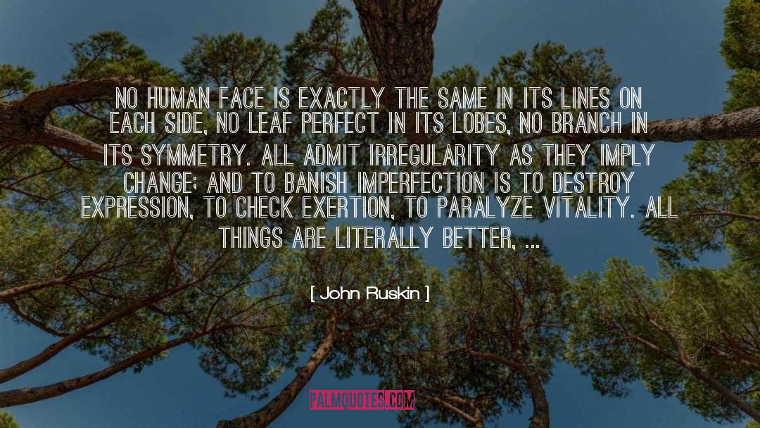 Asymmetry quotes by John Ruskin