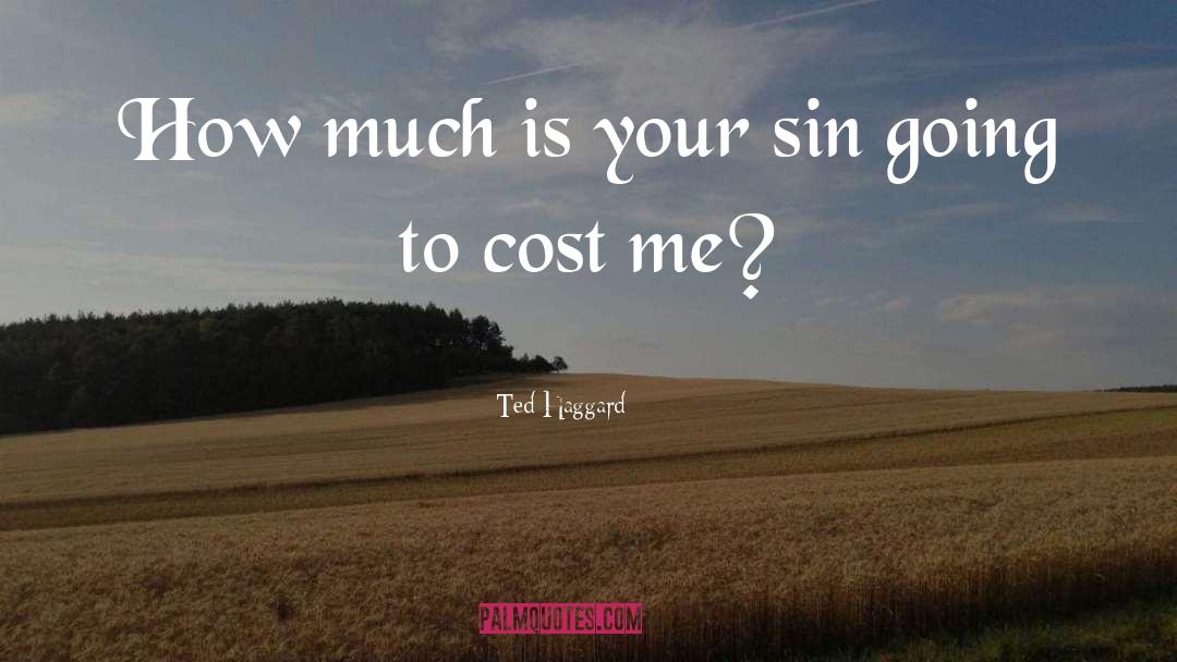 At Cost quotes by Ted Haggard