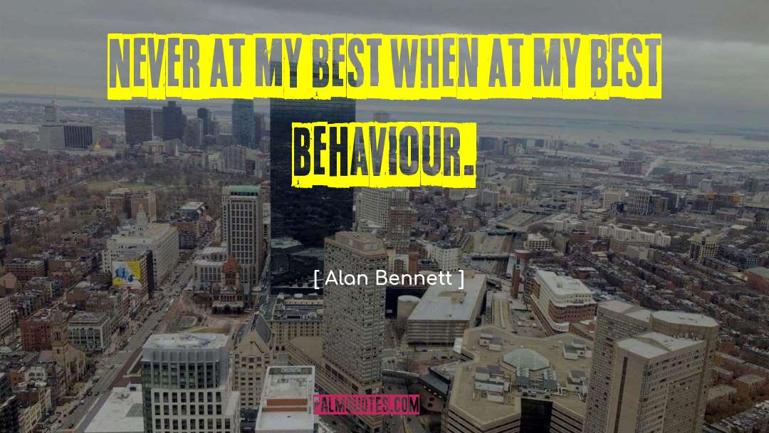 At My Best quotes by Alan Bennett