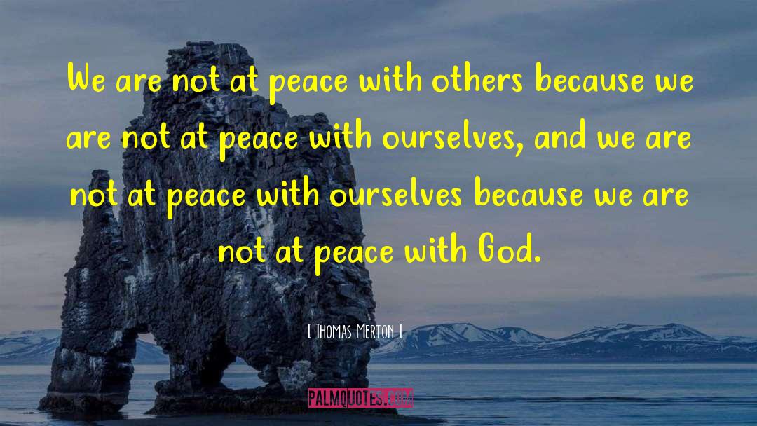 At Peace quotes by Thomas Merton