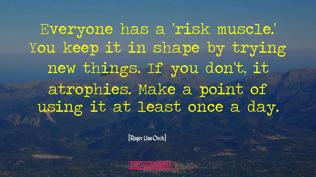 At Risk Students quotes by Roger Von Oech