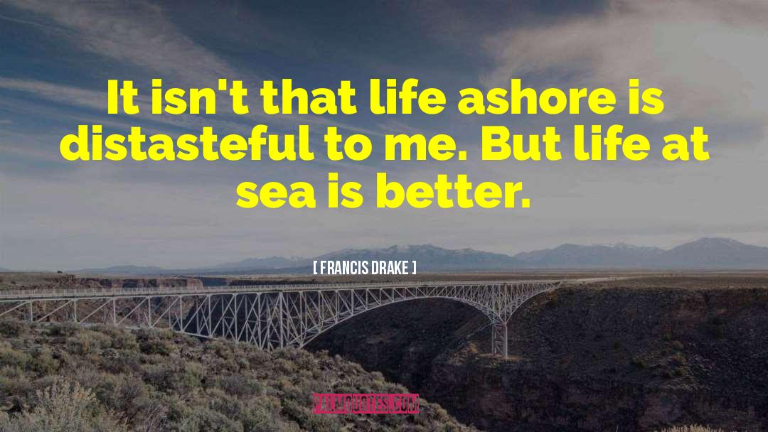 At Sea quotes by Francis Drake